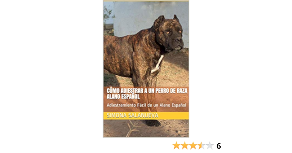 El Alano Español Un Perro Poderoso con un Precio Elevado